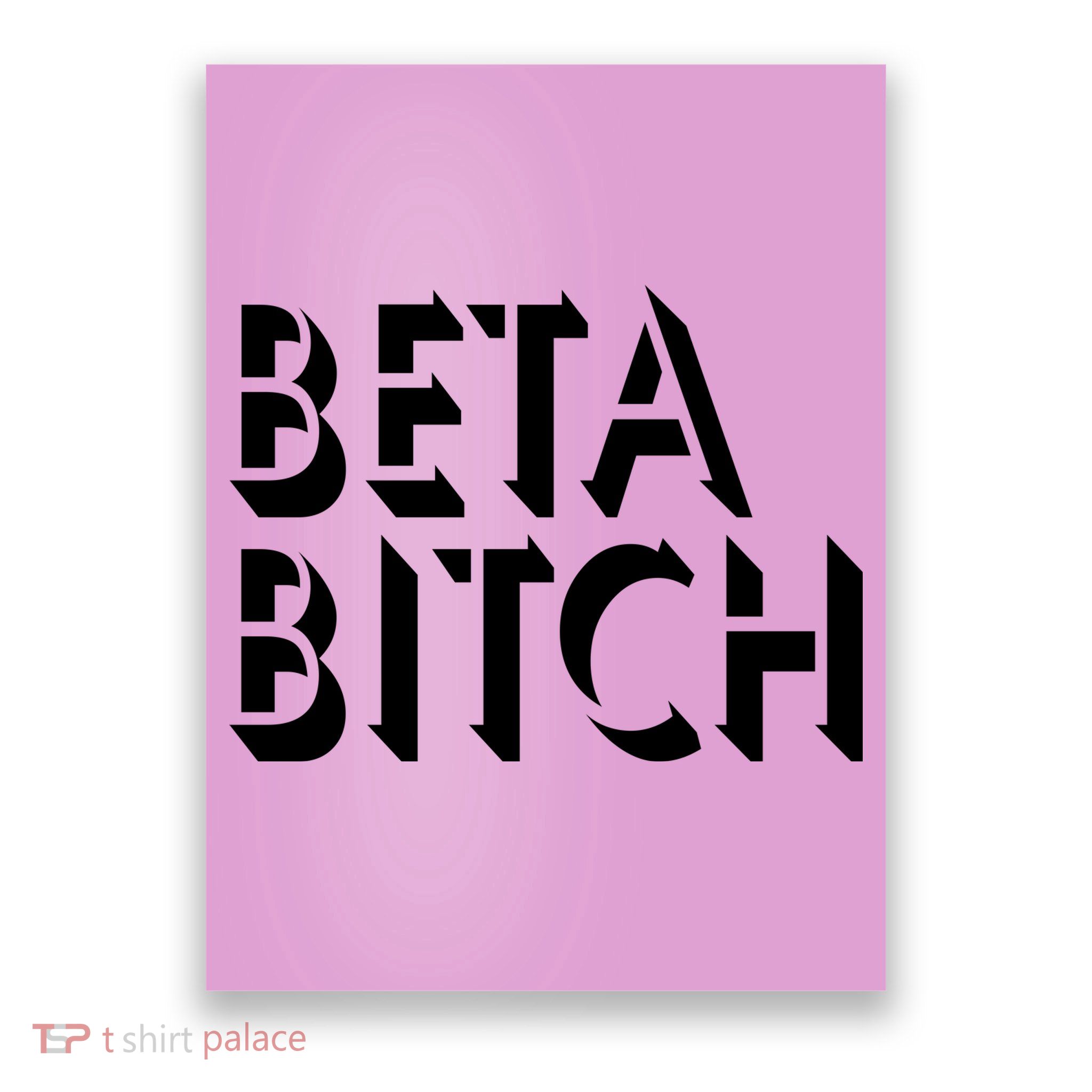 Beta Bitch Poster
