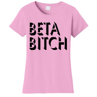 Beta Bitch Women's T-Shirt