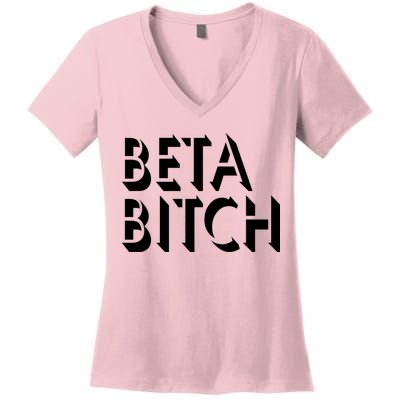 Beta Bitch Women's V-Neck T-Shirt
