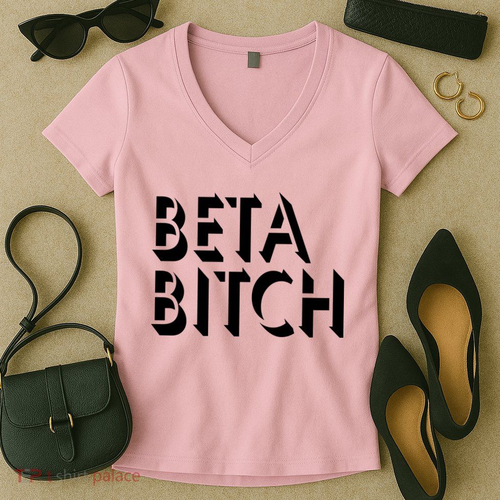 Beta Bitch Women's V-Neck T-Shirt