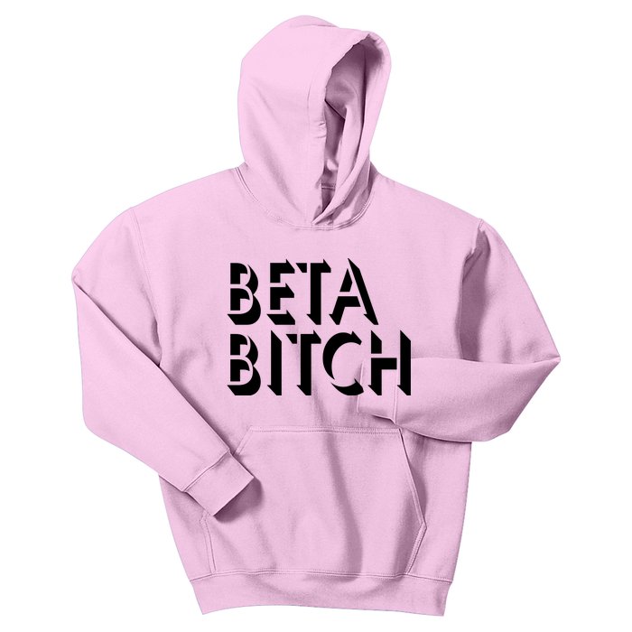 Beta Bitch Kids Hoodie