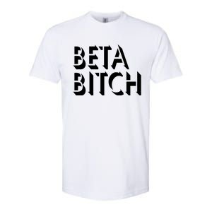 Beta Bitch Softstyle CVC T-Shirt