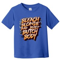 Bleach Blonde Bad Build Butch Body Funny Drama Funny Gift Toddler T-Shirt