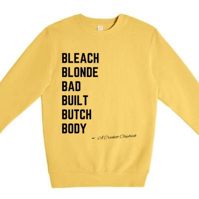 Bleach Blond Bad Built Butch Body Premium Crewneck Sweatshirt