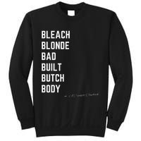 Bleach Blond Bad Built Butch Body Sweatshirt