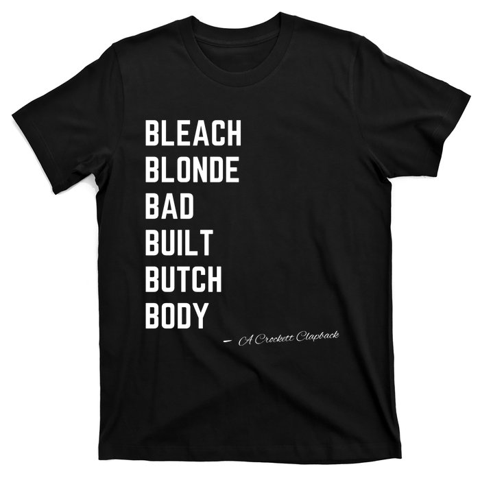 Bleach Blond Bad Built Butch Body T-Shirt