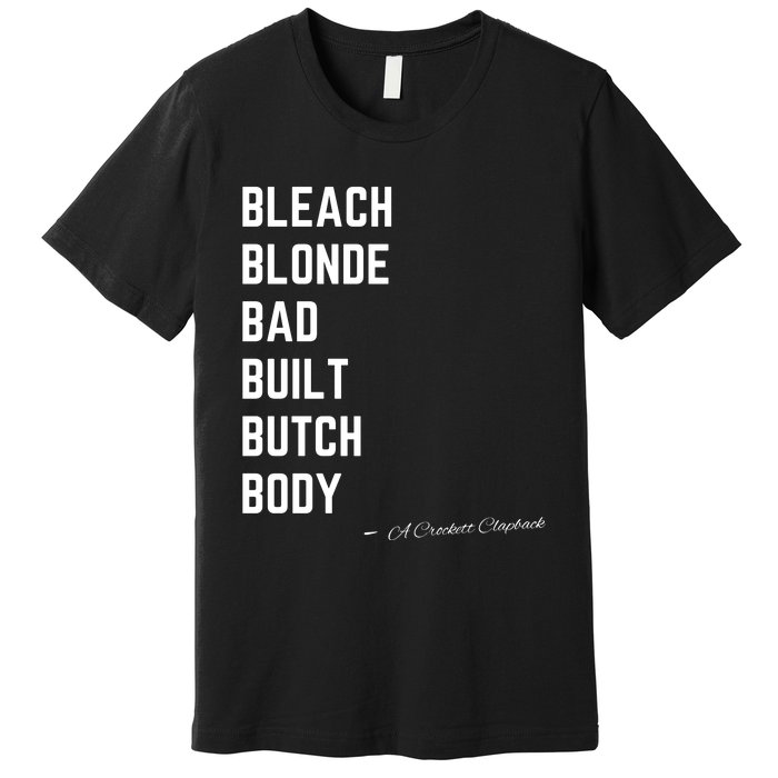 Bleach Blond Bad Built Butch Body Premium T-Shirt