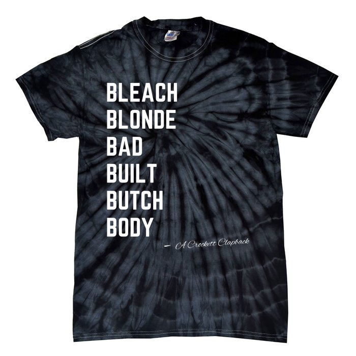 Bleach Blond Bad Built Butch Body Tie-Dye T-Shirt