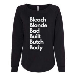 Bleach Blonde Bad Built Butch Body Womens California Wash Sweatshirt