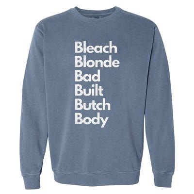 Bleach Blonde Bad Built Butch Body Garment-Dyed Sweatshirt