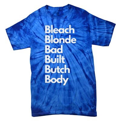 Bleach Blonde Bad Built Butch Body Tie-Dye T-Shirt