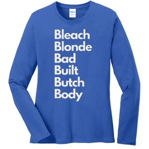 Bleach Blonde Bad Built Butch Body Ladies Long Sleeve Shirt