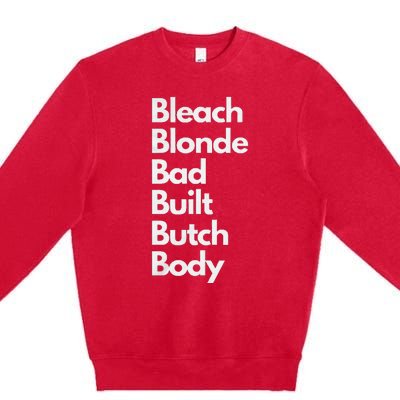 Bleach Blonde Bad Built Butch Body Premium Crewneck Sweatshirt