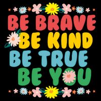 Be Brave Be Kind Be True Be You Flexfit Unipanel Trucker Cap