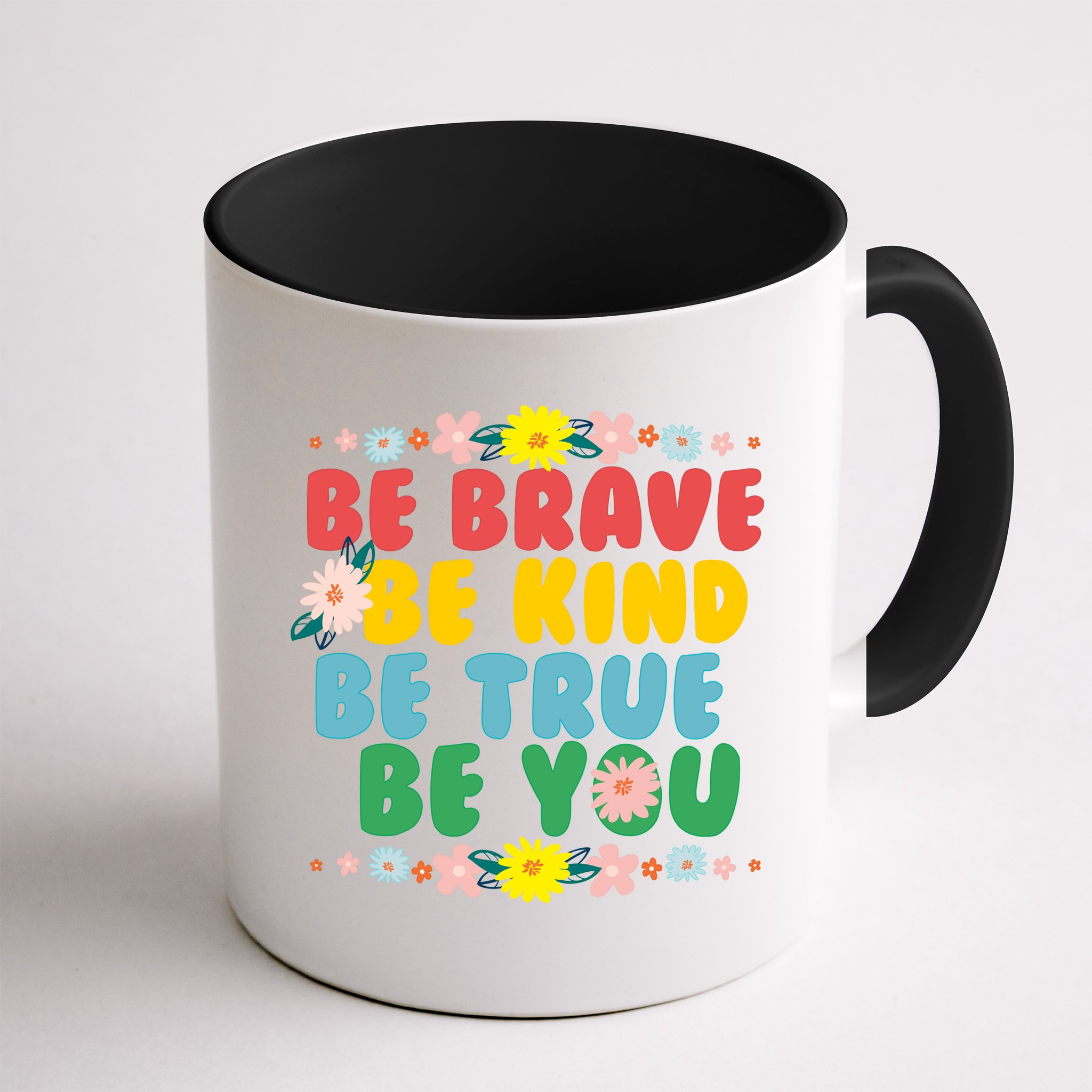 Be Brave Be Kind Be True Be You Mug