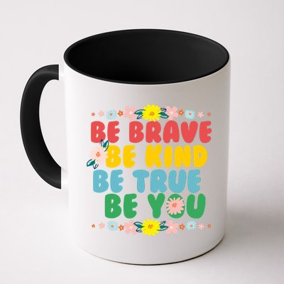 Be Brave Be Kind Be True Be You Mug