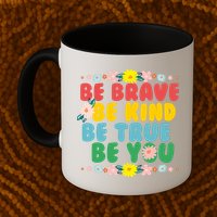 Be Brave Be Kind Be True Be You Mug