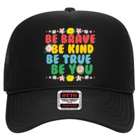 Be Brave Be Kind Be True Be You Trucker Hat