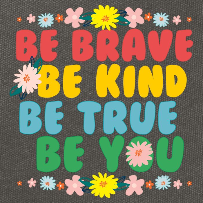 Be Brave Be Kind Be True Be You Cotton Canvas Backpack