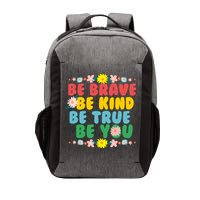 Be Brave Be Kind Be True Be You Vector Backpack