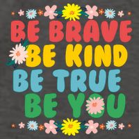 Be Brave Be Kind Be True Be You Vector Backpack