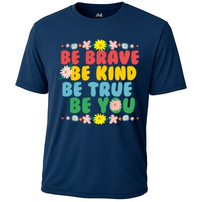 Be Brave Be Kind Be True Be You Cooling Performance Crew T-Shirt