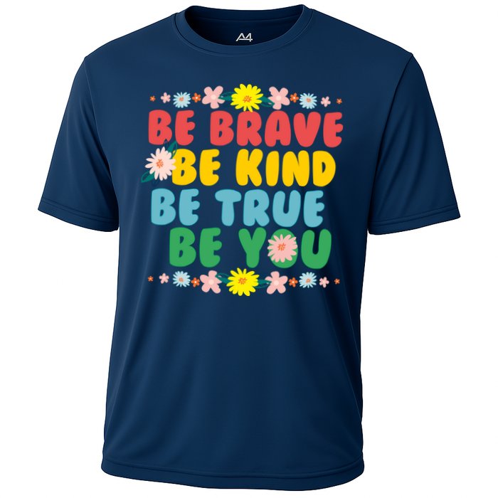 Be Brave Be Kind Be True Be You Performance Shirt