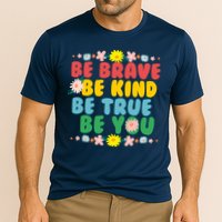 Be Brave Be Kind Be True Be You Performance Shirt