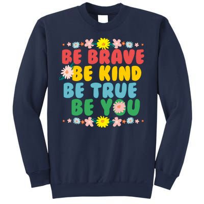 Be Brave Be Kind Be True Be You Sweatshirt