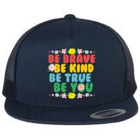 Be Brave Be Kind Be True Be You Flat Bill Trucker Hat