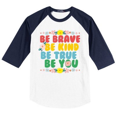 Be Brave Be Kind Be True Be You Baseball Sleeve Shirt