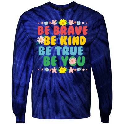 Be Brave Be Kind Be True Be You Tie-Dye Long Sleeve Shirt