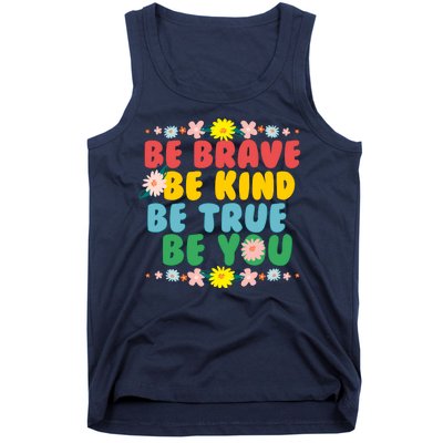 Be Brave Be Kind Be True Be You Tank Top