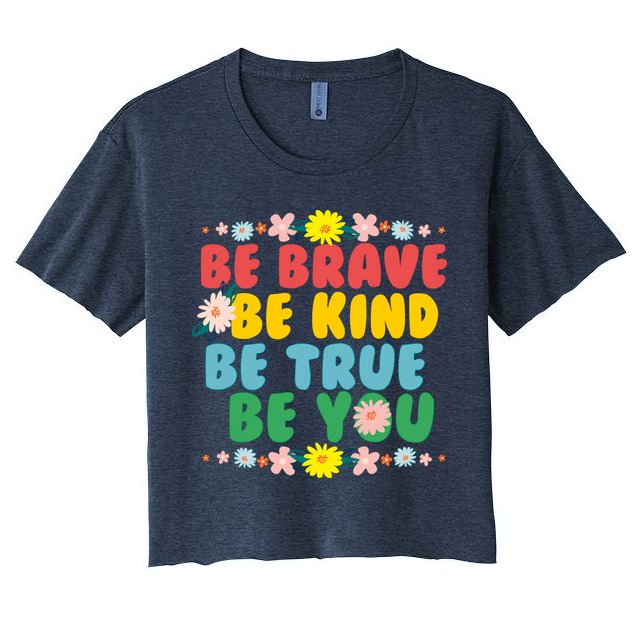Be Brave Be Kind Be True Be You Crop Top