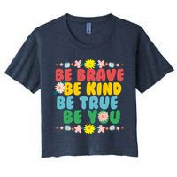 Be Brave Be Kind Be True Be You Women's Crop Top Tee