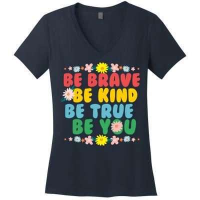 Be Brave Be Kind Be True Be You Women's V-Neck T-Shirt