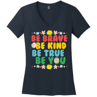 Be Brave Be Kind Be True Be You Women's V-Neck T-Shirt