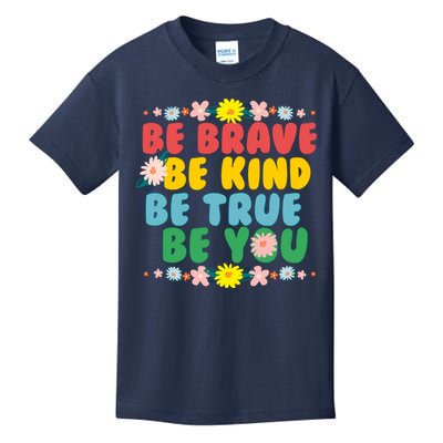 Be Brave Be Kind Be True Be You Kids T-Shirt