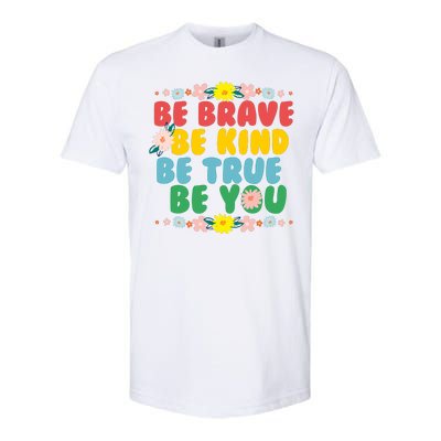 Be Brave Be Kind Be True Be You Softstyle® CVC T-Shirt