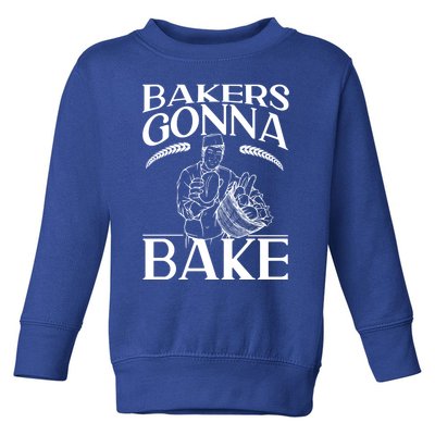 Bake Baking Bread Bakers Gonna Bake Gift Toddler Sweatshirt