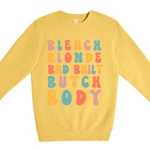 Bleach Blonde Bad Built Great Gift Premium Crewneck Sweatshirt