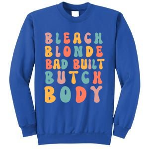 Bleach Blonde Bad Built Great Gift Sweatshirt