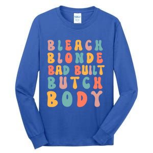 Bleach Blonde Bad Built Great Gift Tall Long Sleeve T-Shirt