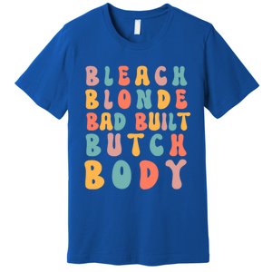 Bleach Blonde Bad Built Great Gift Premium T-Shirt