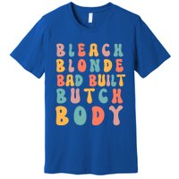 Bleach Blonde Bad Built Great Gift Premium T-Shirt