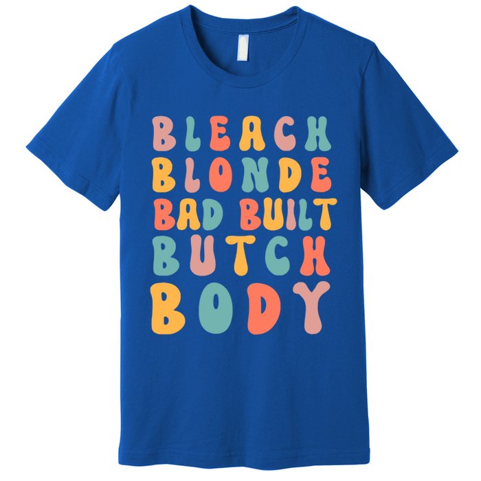 Bleach Blonde Bad Built Great Gift Premium T-Shirt