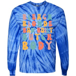 Bleach Blonde Bad Built Great Gift Tie-Dye Long Sleeve Shirt