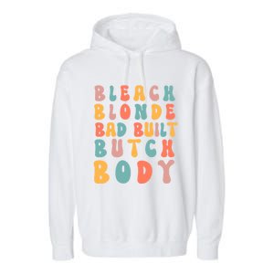 Bleach Blonde Bad Built Great Gift Garment-Dyed Fleece Hoodie