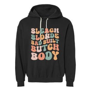 Bleach Blonde Bad Built Butch Body Garment-Dyed Fleece Hoodie