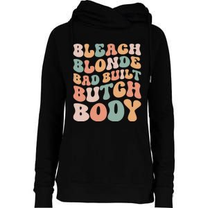 Bleach Blonde Bad Built Butch Body Womens Funnel Neck Pullover Hood